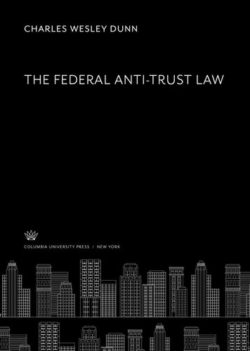 The Federal Antitrust Law Charles Wesley Dunn