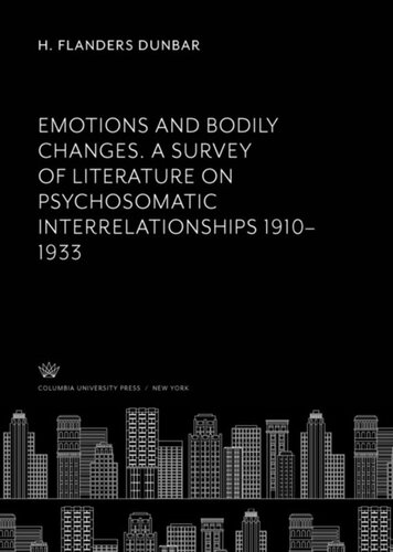 Emotions And Bodily Changes A Survey Of Literature On Psychosomatic Interrelationships 19101933 H Flanders Dunbar