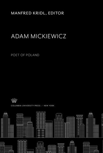Adam Mickiewicz Poet Of Poland Manfred Kridl Editor Ernest J Simmons Editor