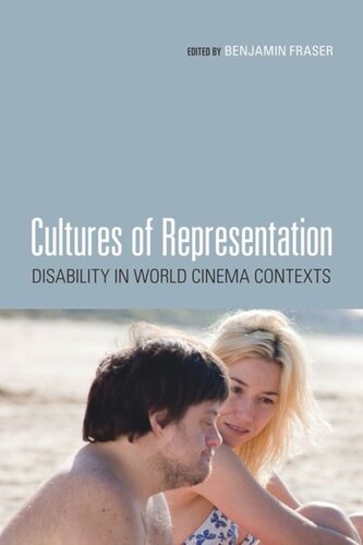 Cultures Of Representation Disability In World Cinema Contexts Benjamin Fraser Editor