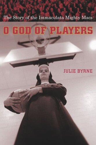 O God Of Players The Story Of The Immaculata Mighty Macs Julie Byrne