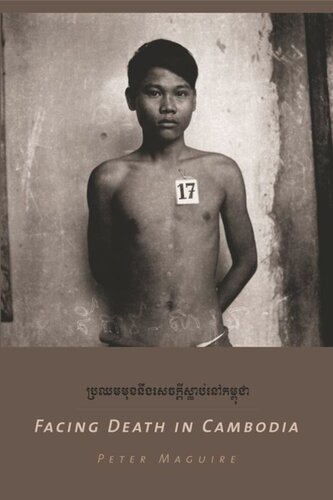 Facing Death In Cambodia Peter Maguire