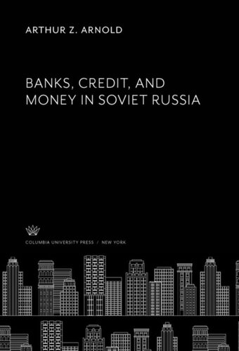 Banks Credit And Money In Soviet Russia Arthur Z Arnold