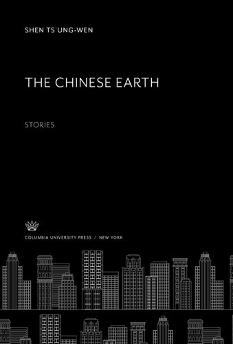 The Chinese Earth Stories By Shen Tsungwen Ching Ti Robert Payne