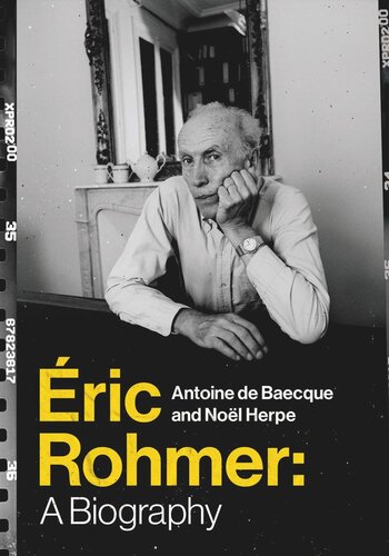 Ric Rohmer A Biography Antoine De Baecque Nol Herpe Steven Rendall Lisa Neal