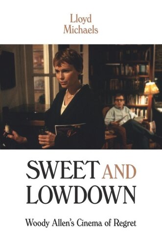 Sweet And Lowdown Woody Allens Cinema Of Regret Lloyd Michaels