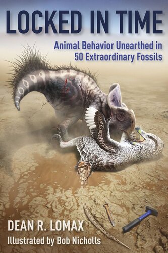 Locked In Time Animal Behavior Unearthed In 50 Extraordinary Fossils Dean R Lomax Robert Nicholls