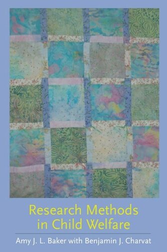 Research Methods In Child Welfare Amy J L Baker Benjamin Charvat