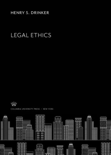 Legal Ethics Henry S Drinker