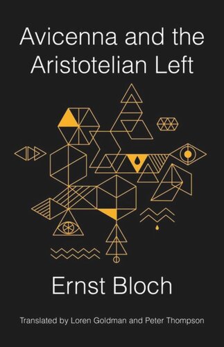 Avicenna And The Aristotelian Left Ernst Bloch Loren Goldman Peter Thompson