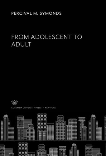 From Adolescent To Adult Percival M Symonds Arthur R Jensen