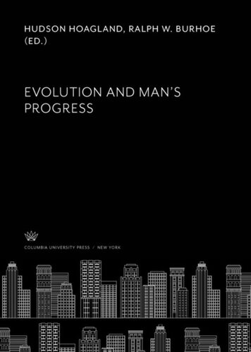 Evolution And Mans Progress Hudson Hoagland Editor Ralph W Burhoe Editor