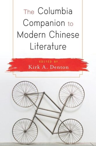 The Columbia Companion To Modern Chinese Literature Kirk Denton Editor
