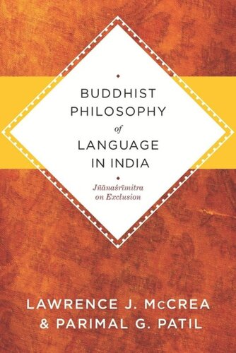 Buddhist Philosophy Of Language In India Janasrimitra On Exclusion Lawrence J Mccrea Parimal Patil