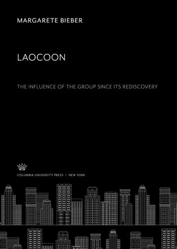 Laocoon The Influence Of The Group Since Its Rediscovery Margarete Bieber Ernest Nash