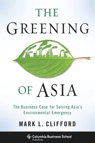 The Greening Of Asia The Business Case For Solving Asias Environmental Emergency Mark Clifford