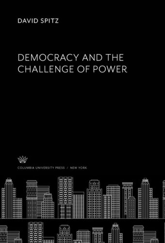 Democracy And The Challenge Of Power David Spitz