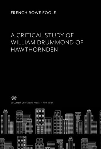 A Critical Study Of William Drummond Of Hawthornden French Rowe Fogle