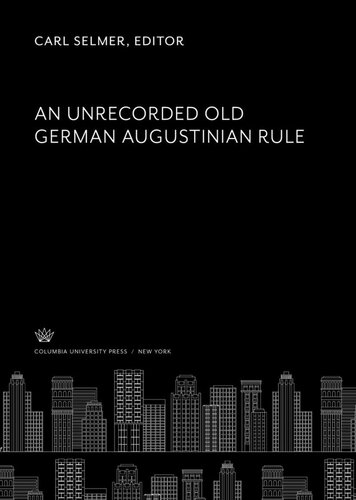 An Unrecorded Old German Augustinian Rule Carl Selmer Editor