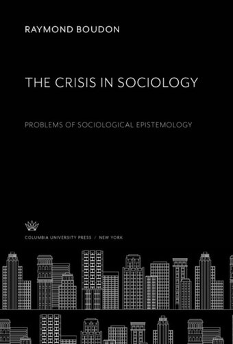 The Crisis In Sociology Problems Of Sociological Epistemology Raymond Boudon Howard H Davis