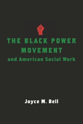 The Black Power Movement And American Social Work Joyce Bell
