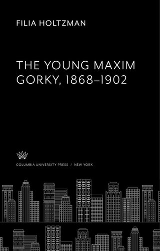 The Young Maxim Gorky 18681902 Filia Holtzman