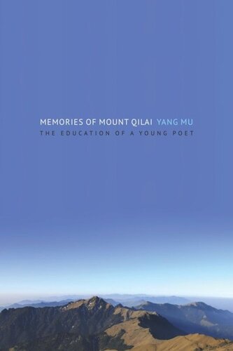 Memories Of Mount Qilai The Education Of A Young Poet Yang Mu John Balcom