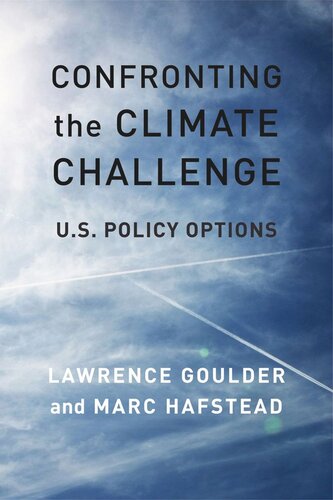 Confronting The Climate Challenge Us Policy Options Lawrence Goulder Marc Hafstead