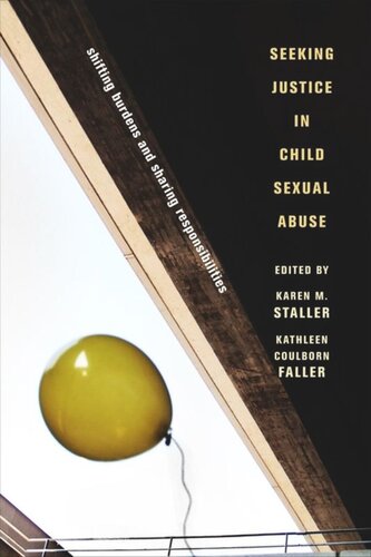 Seeking Justice In Child Sexual Abuse Shifting Burdens And Sharing Responsibilities Karen Staller Editor Kathleen Coulborn Faller Editor