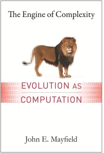 The Engine Of Complexity Evolution As Computation John Mayfield
