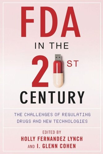 Fda In The Twentyfirst Century The Challenges Of Regulating Drugs And New Technologies Holly Fernandez Lynch Editor I Glenn Cohen Editor