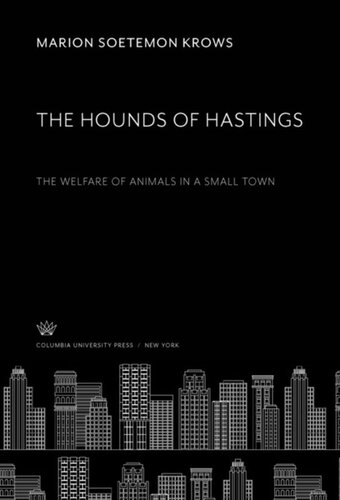 The Hounds Of Hastings The Welfare Of Animals In A Small Town Marion Soetemon Krows Sydney Haines Coleman