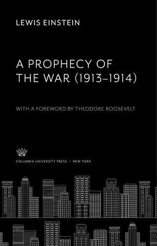 A Prophecy Of The War 19131914 Lewis Einstein Theodore Roosevelt
