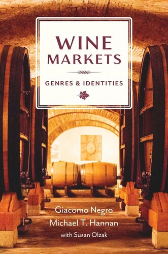 Wine Markets Genres And Identities Michael T Hannan Giacomo Negro Susan Olzak