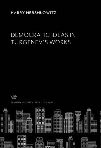 Democratic Ideas In Turgenevs Works Harry Hershkowitz