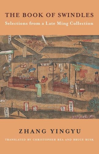The Book Of Swindles Selections From A Late Ming Collection Yingyu Zhang Christopher G Rea Bruce Rusk