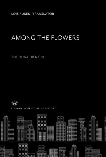 Among The Flowers The Huachien Chi Lois Fusek