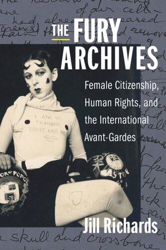 The Fury Archives Female Citizenship Human Rights And The International Avantgardes Jill Richards