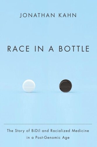 Race In A Bottle The Story Of Bidil And Racialized Medicine In A Postgenomic Age Jonathan Kahn