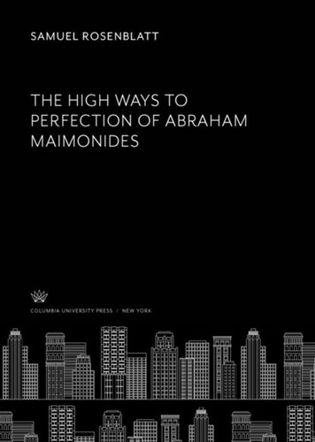 The High Ways To Perfection Of Abraham Maimonides Samuel Rosenblatt