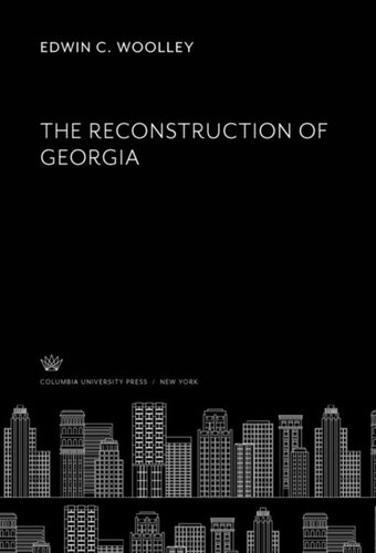 The Reconstruction Of Georgia Edwin C Woolley