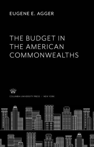 The Budget In The American Commonwealths Eugene E Agger