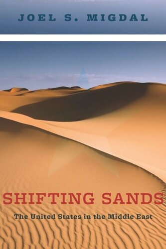 Shifting Sands The United States In The Middle East Pilot Project Ebook Available To Selected Us Libraries Only Joel Migdal