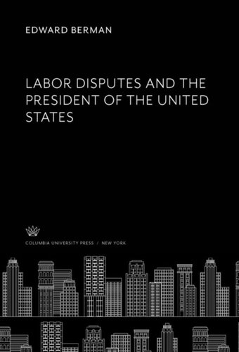 Labor Disputes And The President Of The United States Edward Berman