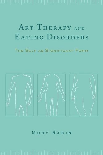 Art Therapy And Eating Disorders The Self As Significant Form Mury Rabin