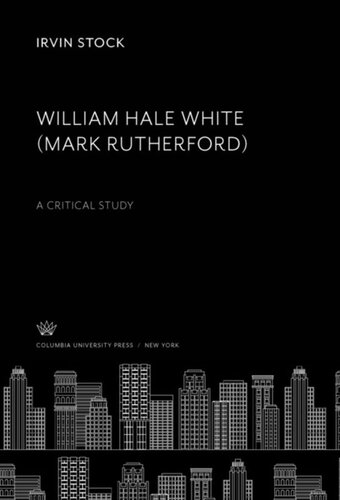 William Hale White Mark Rutherford A Critical Study Irvin Stock Lionel Trilling