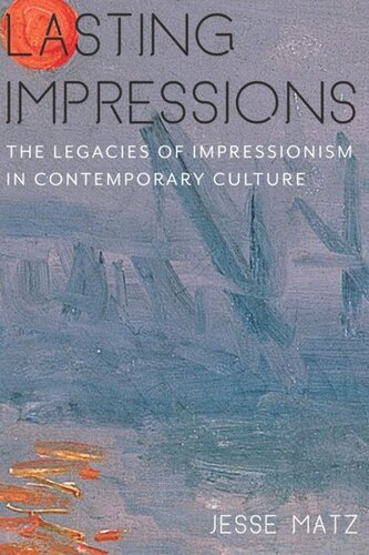 Lasting Impressions The Legacies Of Impressionism In Contemporary Culture Jesse Matz