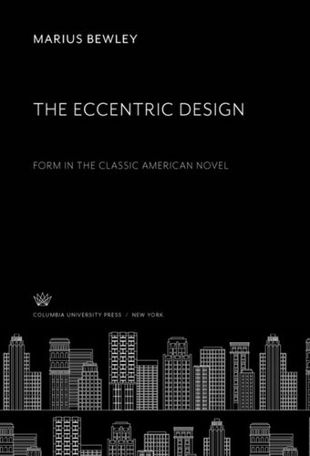 The Eccentric Design Form In The Classic American Novel Marius Bewley