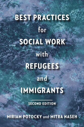 Best Practices For Social Work With Refugees And Immigrants Miriam Potocky Mitra Naseh