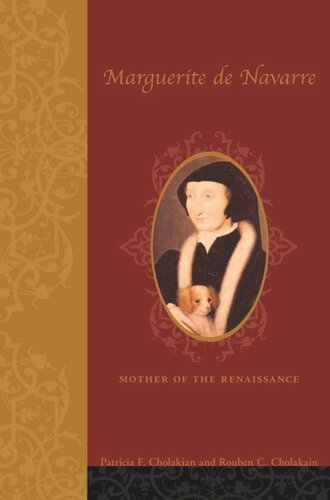 Marguerite De Navarre 14921549 Mother Of The Renaissance Patricia Francis Cholakian Rouben Cholakian